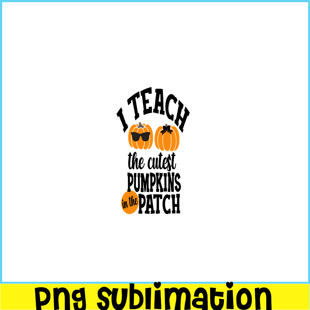 VLT21102360-I Teach The cutest Pumpkin In The Patch PNG, Halloween Valentine PNG, Valentine Holidays PNG.png