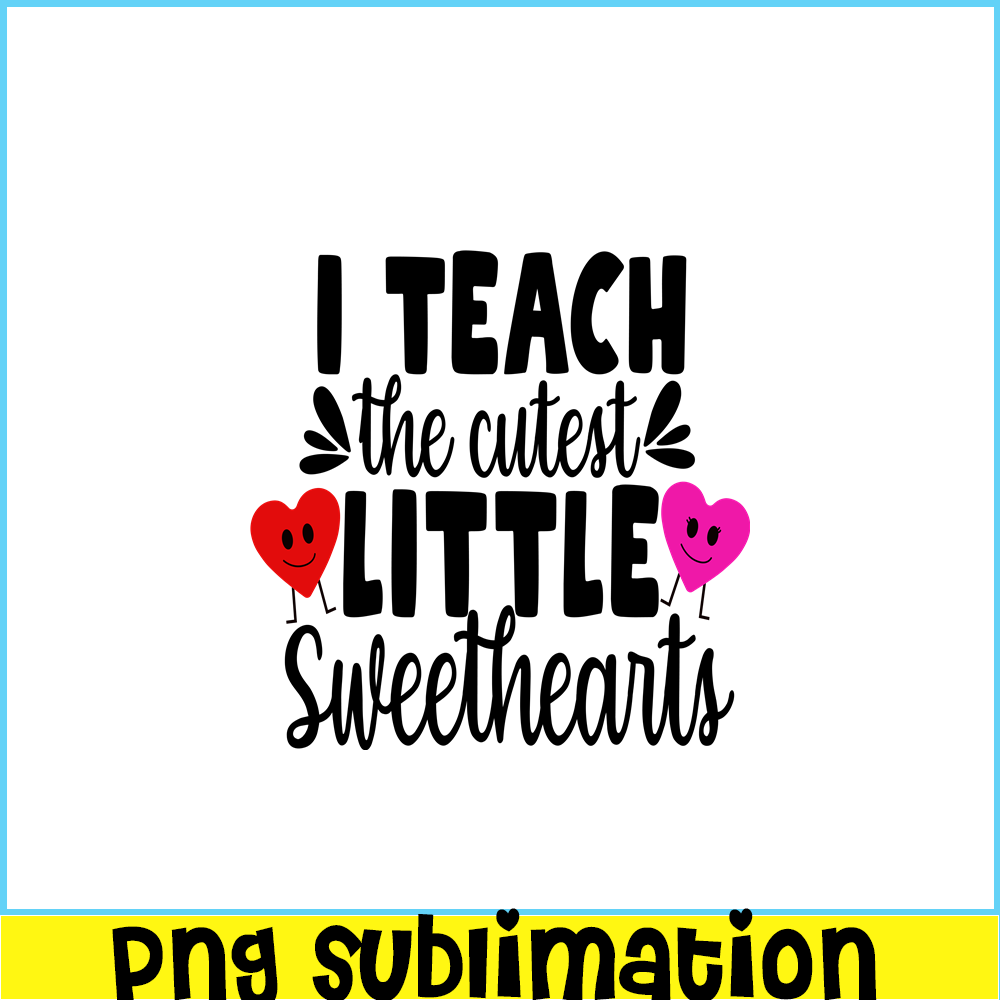 VLT21102368-I Teach The Cutest Little Sweethearts PNG, Sweet Valentine PNG, Valentine Holidays PNG.png