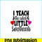 VLT21102368-I Teach The Cutest Little Sweethearts PNG, Sweet Valentine PNG, Valentine Holidays PNG.png