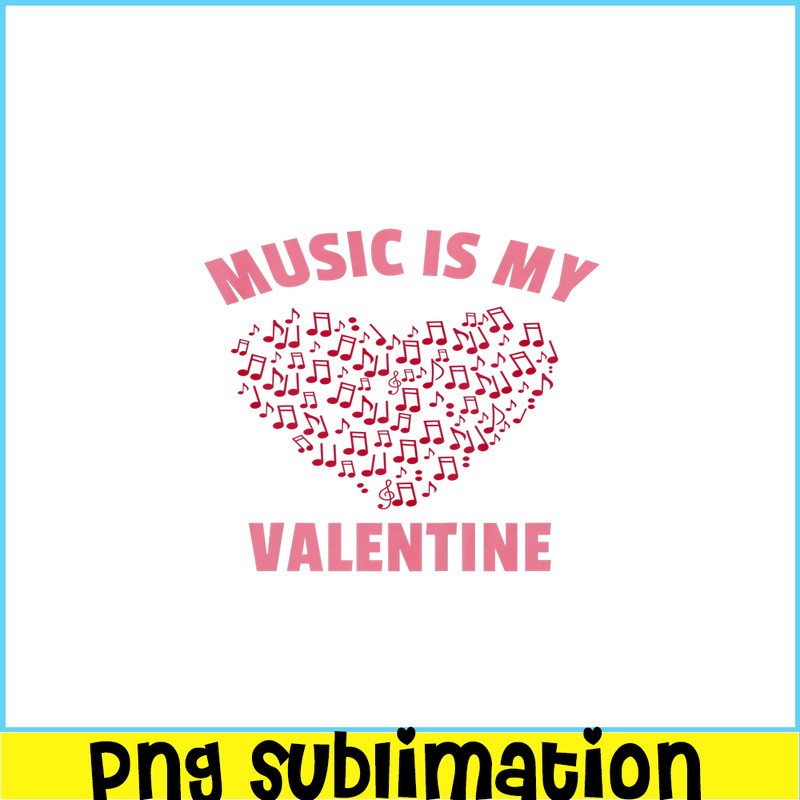 VLT21102380-Music Is My Valentine PNG, Sweet Valentine PNG, Valentine Holidays PNG.png