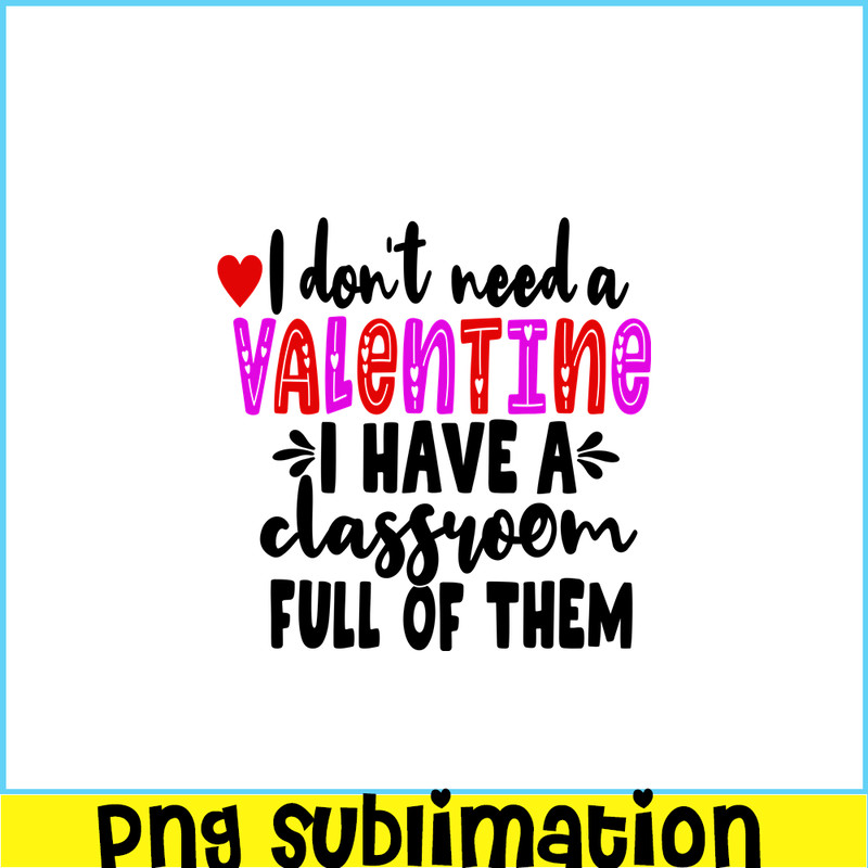 VLT21102384-I Dont Need A Valentine PNG, Sweet Valentine PNG, Valentine Holidays PNG.png