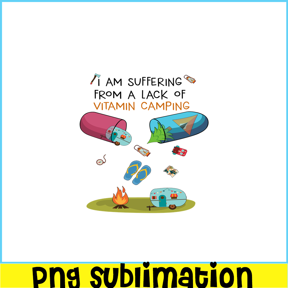 CAMP07112361-I Am Suffering From A Lack Of Vitamin Camping PNG Camping Lover PNG Camper PNG.png