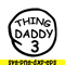 DS104122378-Thing Daddy 3 SVG, Dr Seuss SVG, Cat in the Hat SVG DS104122378.png
