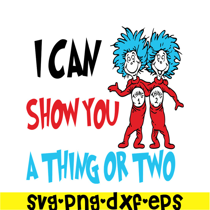 DS1051223135-I Can Show You A Thing Or Two SVG, Dr Seuss SVG, Dr Seuss Quotes SVG DS1051223135.png