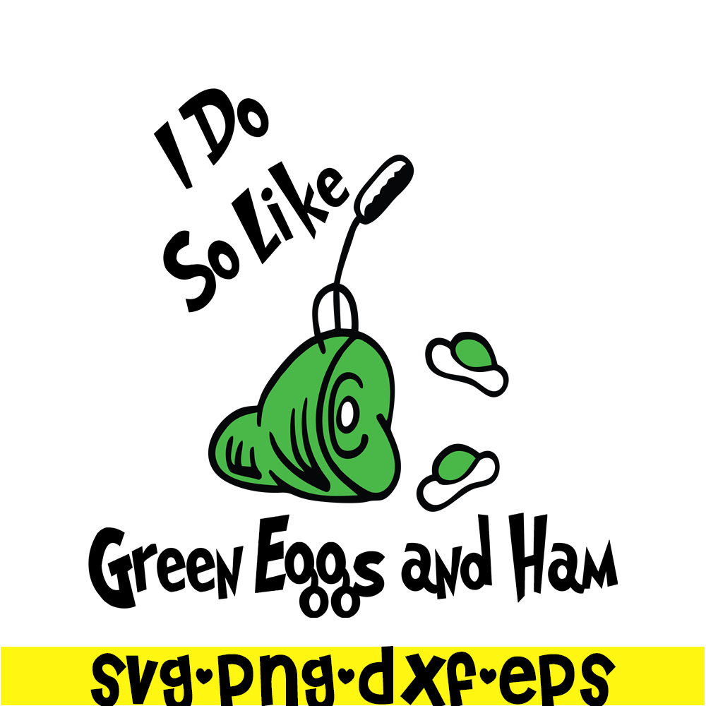 DS1051223146-I Do So Like Green Eggs And Ham SVG, Dr Seuss SVG, Dr Seuss Quotes SVG DS1051223146.png