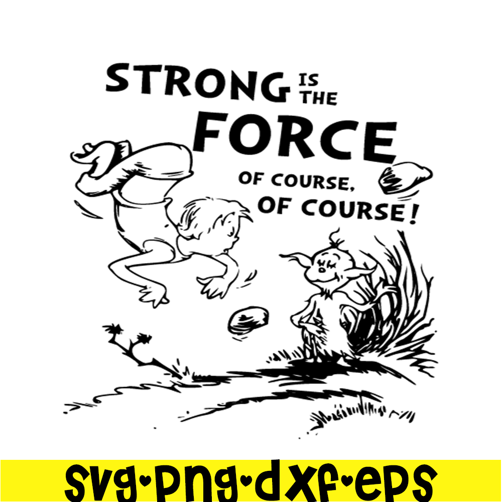 DS105122352-Strong Is The Force SVG, Dr Seuss SVG, Cat In The Hat SVG DS105122352.png