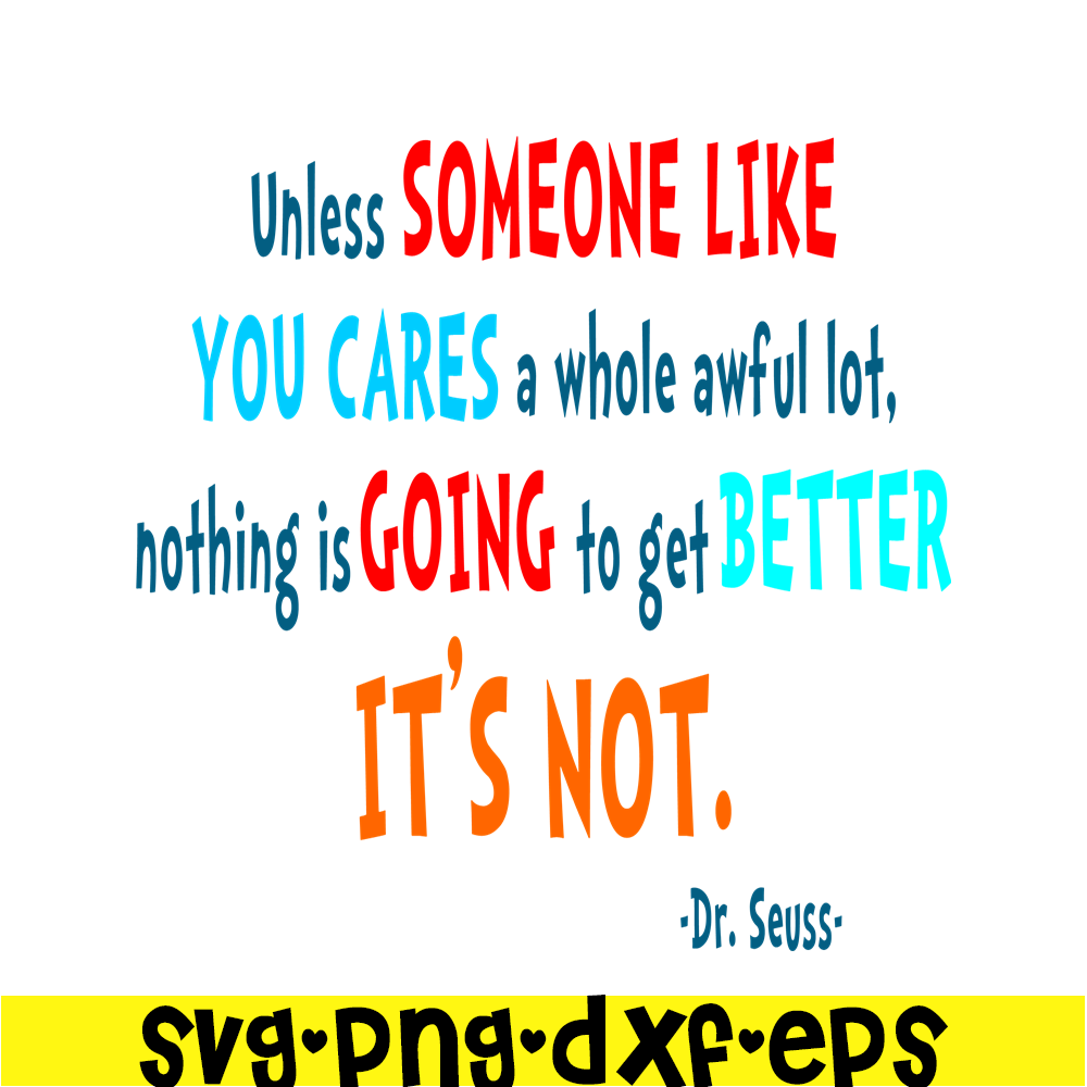 DS105122372-Unless Someone Like You Cares SVG, Dr Seuss SVG, Dr Seuss Quotes SVG DS105122372.png