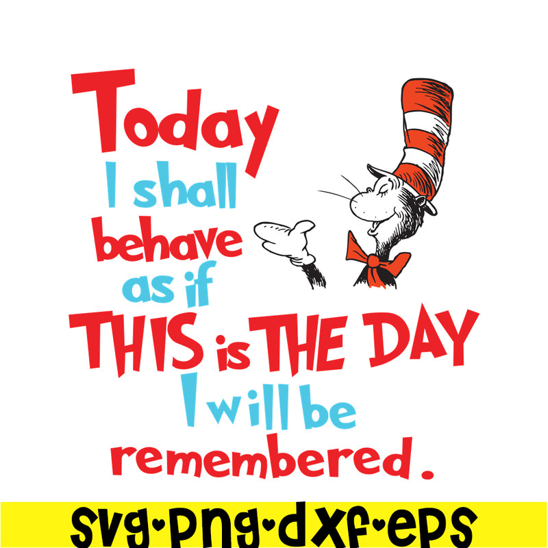 DS105122380-Today I Shall Behave SVG, Dr Seuss SVG, Dr Seuss Quotes SVG DS105122380.png