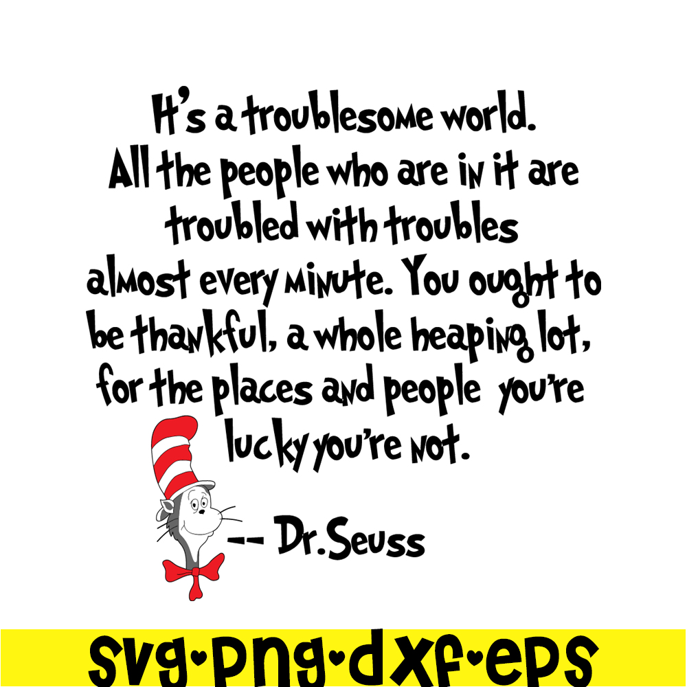 DS2051223255-It's A Troublesome World SVG, Dr Seuss SVG, Dr Seuss Quotes SVG DS2051223255.png