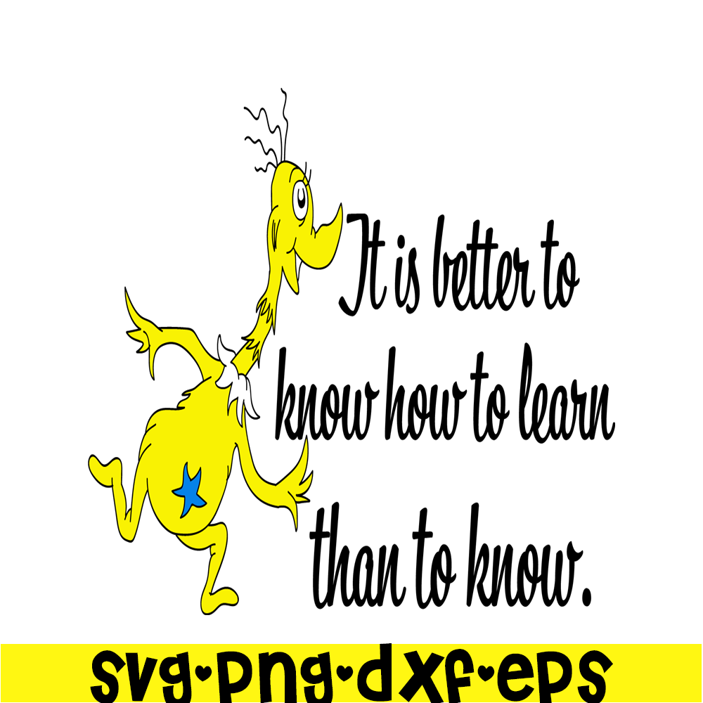 DS2051223265-It Is Better To Know How To Learn Than To Know SVG, Dr Seuss SVG, Dr Seuss Quotes SVG DS2051223265.png
