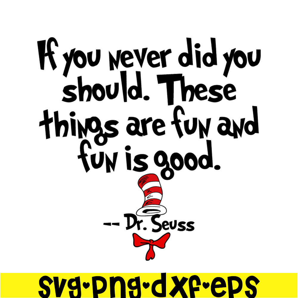 DS205122339-These Things Are Fun And Fun Is Good SVG, Dr Seuss SVG, Dr Seuss Quotes SVG DS205122339.png