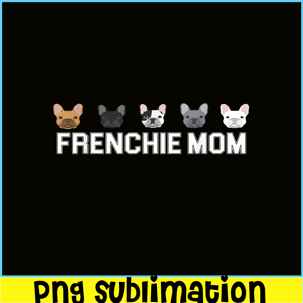 HL161023132-Frenchie Mom Bulldog PNG, French Bulldog PNG, French Dog Artwork PNG.png