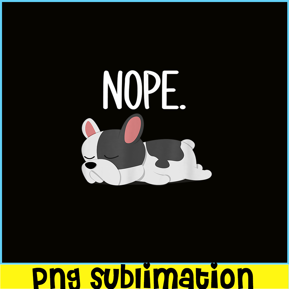 HL161023182-Nope Sleepy French Bulldog PNG, Frenchie Bulldog PNG, French Dog Artwork PNG.png