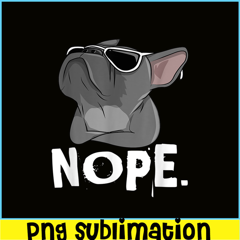 HL161023184-Nope Cool Frenchie Bulldog PNG, Frenchie Bulldog PNG, French Dog Artwork PNG.png