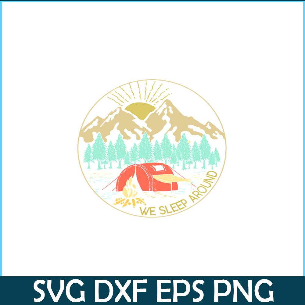 CAMP07112387-We Sleep Around Camping PNG Camping And Mountain PNG Camping Lover PNG.png