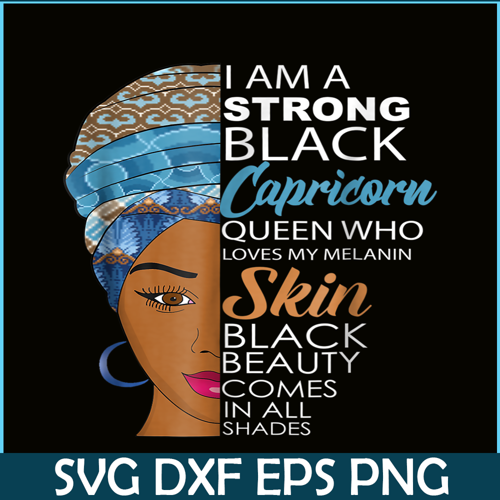 CPB28102369-Strong Black Melanin Capricorn PNG Queen Zodiac Birthday PNG Slay Capricorn PNG.png