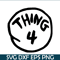 DS1041223108-The Thing 4 SVG, Dr Seuss SVG, Cat in the Hat SVG DS1041223108.png