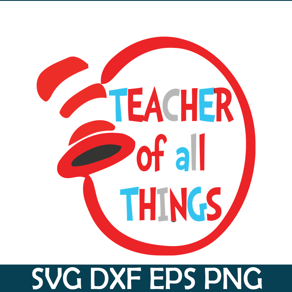 DS1051223110-Teacher Of All Things SVG, Dr Seuss SVG, Dr Seuss Quotes SVG DS1051223110.png