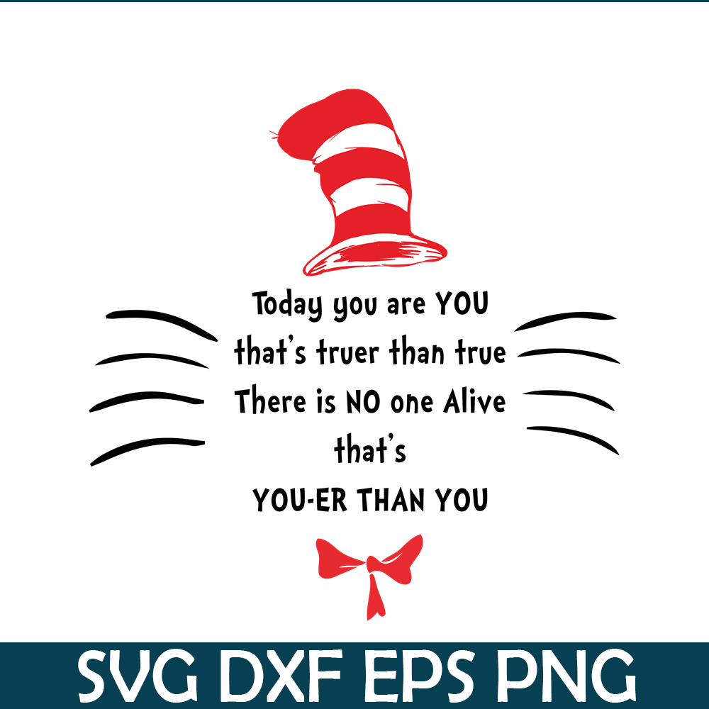 DS1051223155-Today You Are You That Truer Than True SVG, Dr Seuss SVG, Dr Seuss Quotes SVG DS1051223155.png