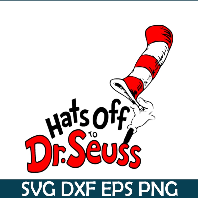 DS105122345-Hat off to drseuss SVG, Dr Seuss SVG, Cat In The Hat SVG DS105122345.png