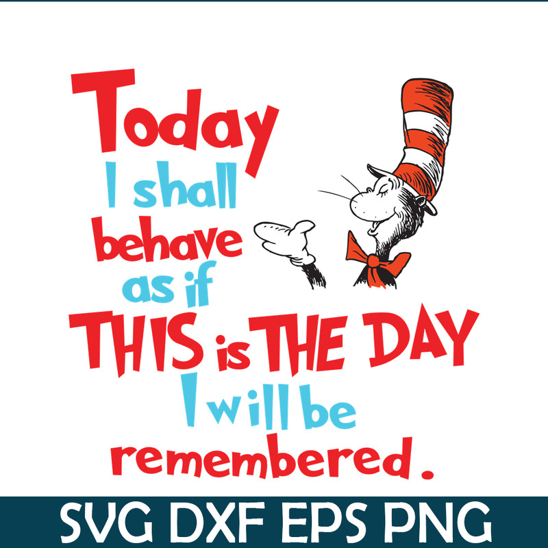 DS105122380-Today I Shall Behave SVG, Dr Seuss SVG, Dr Seuss Quotes SVG DS105122380.png