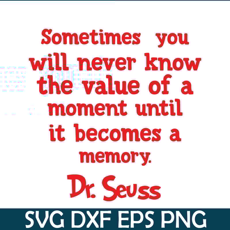 DS2051223271-Moment Becomes A Memory SVG, Dr Seuss SVG, Dr Seuss Quotes SVG DS2051223271.png