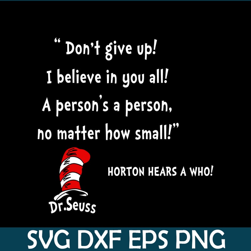 DS2051223290-Horton Hear A Who Don't Give Up SVG, Dr Seuss SVG, Dr Seuss Quotes SVG DS2051223290.png