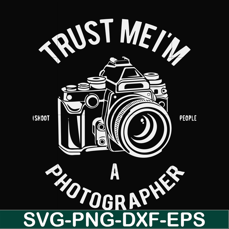 FN000459-Trust mei'm a photographer svg, png, dxf, eps file FN000459.jpg