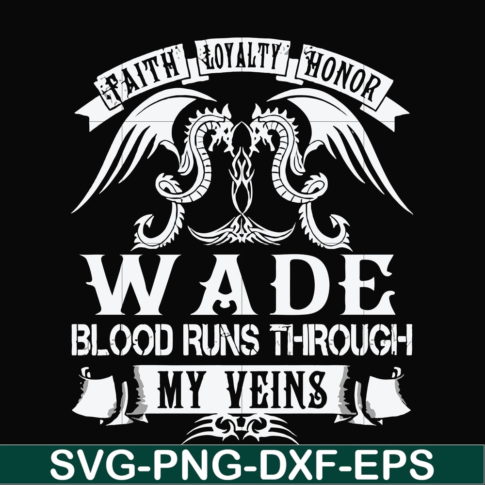 FN000504-Wade blood runs through my veins svg, png, dxf, eps file FN000504.jpg