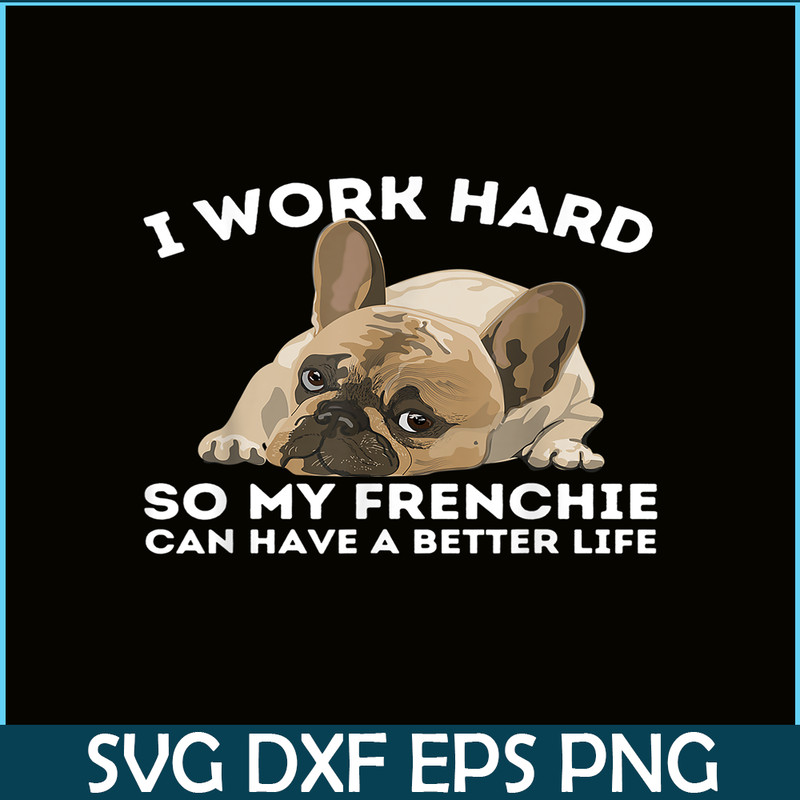 HL161023118-Frenchie Better Life PNG, Frenchie Dog Lover PNG, French Dog Artwork PNG.png