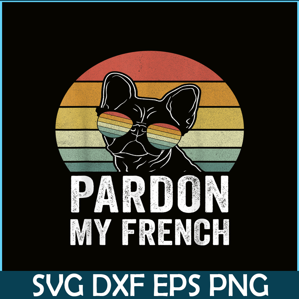 HL161023196-Retro Pardon My French Shirt Dog Lover Gift Frenchie Bulldog PNG.png