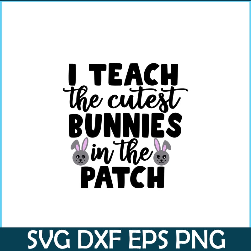 VLT19102329-I Teach The Cutest Bunnies In The Patch PNG, Cute Valentine PNG, Valentine Holidays PNG.png
