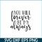 VLT19102338-You Will Forever Be My Always PNG, Quotes Valentine PNG, Valentine Holidays PNG.png