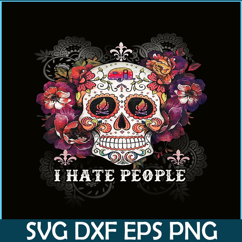 CAMP07112321-I HATE PEOPLE PNG Skull Flower PNG Camping Lover PNG.png