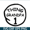 DS104122376-Thing Grandpa 1 SVG, Dr Seuss SVG, Cat in the Hat SVG DS104122376.png