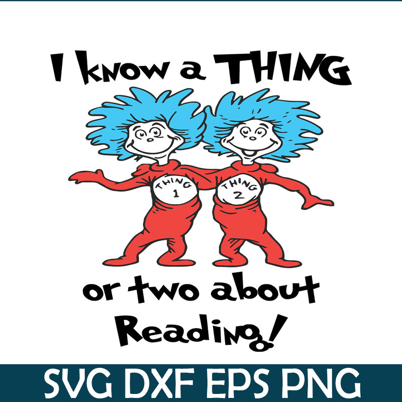 DS1051223158-I Know A Thing Or Two About Reading SVG, Dr Seuss SVG, Dr Seuss Quotes SVG DS1051223158.png