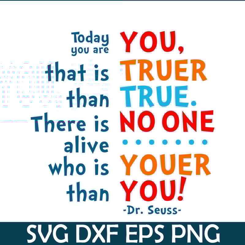 DS105122370-Today You Are You SVG, Dr Seuss SVG, Dr Seuss Quotes SVG DS105122370.png