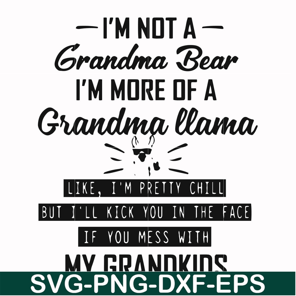 FN000440-I'm not a grandma bear I'm more of a grandma llama svg, png, dxf, eps file FN000440.jpg