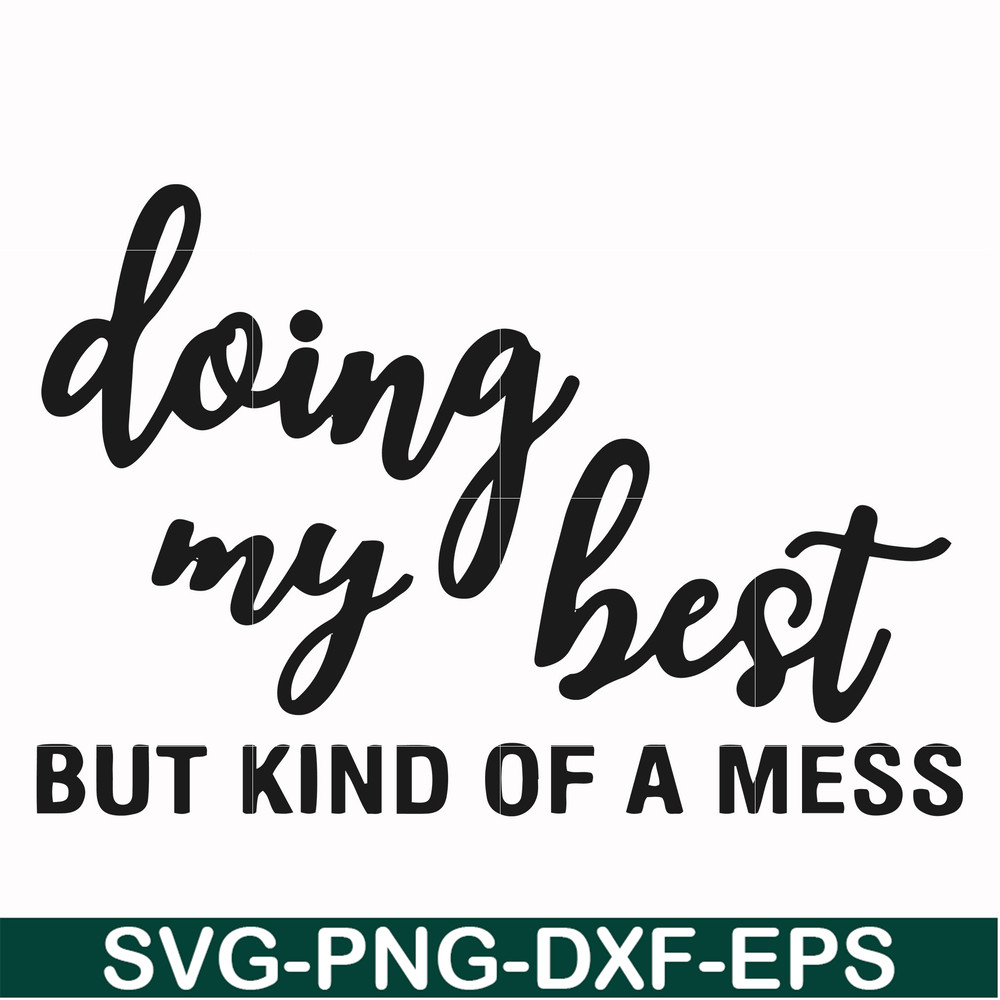 FN000492-Doing my best but kind of a mess svg, png, dxf, eps file FN000492.jpg