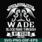 FN000504-Wade blood runs through my veins svg, png, dxf, eps file FN000504.jpg