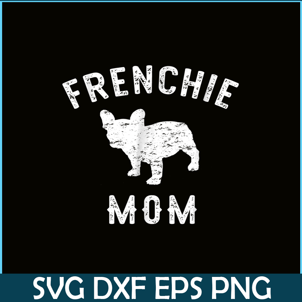 HL161023137-Frenchie Mom French Bulldog PNG, French Bulldog PNG, French Dog Artwork PNG.png