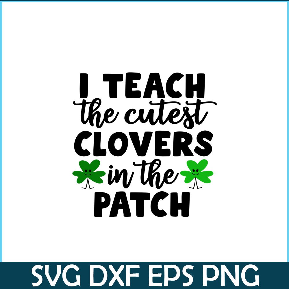 VLT19102330-I Teach The Cutest Clovers In The Patch PNG, Cute Valentine PNG, Valentine Holidays PNG.png