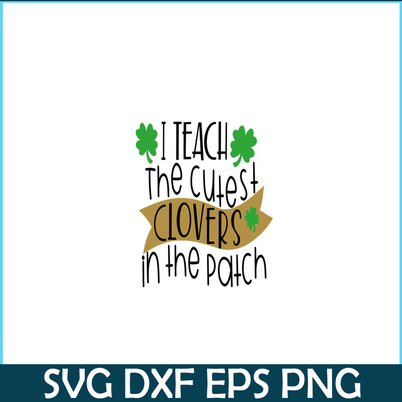 VLT19102331-I Teach The Cutest Clover In the Patch PNG, Hearts Valentine PNG, Valentine Holidays PNG.png