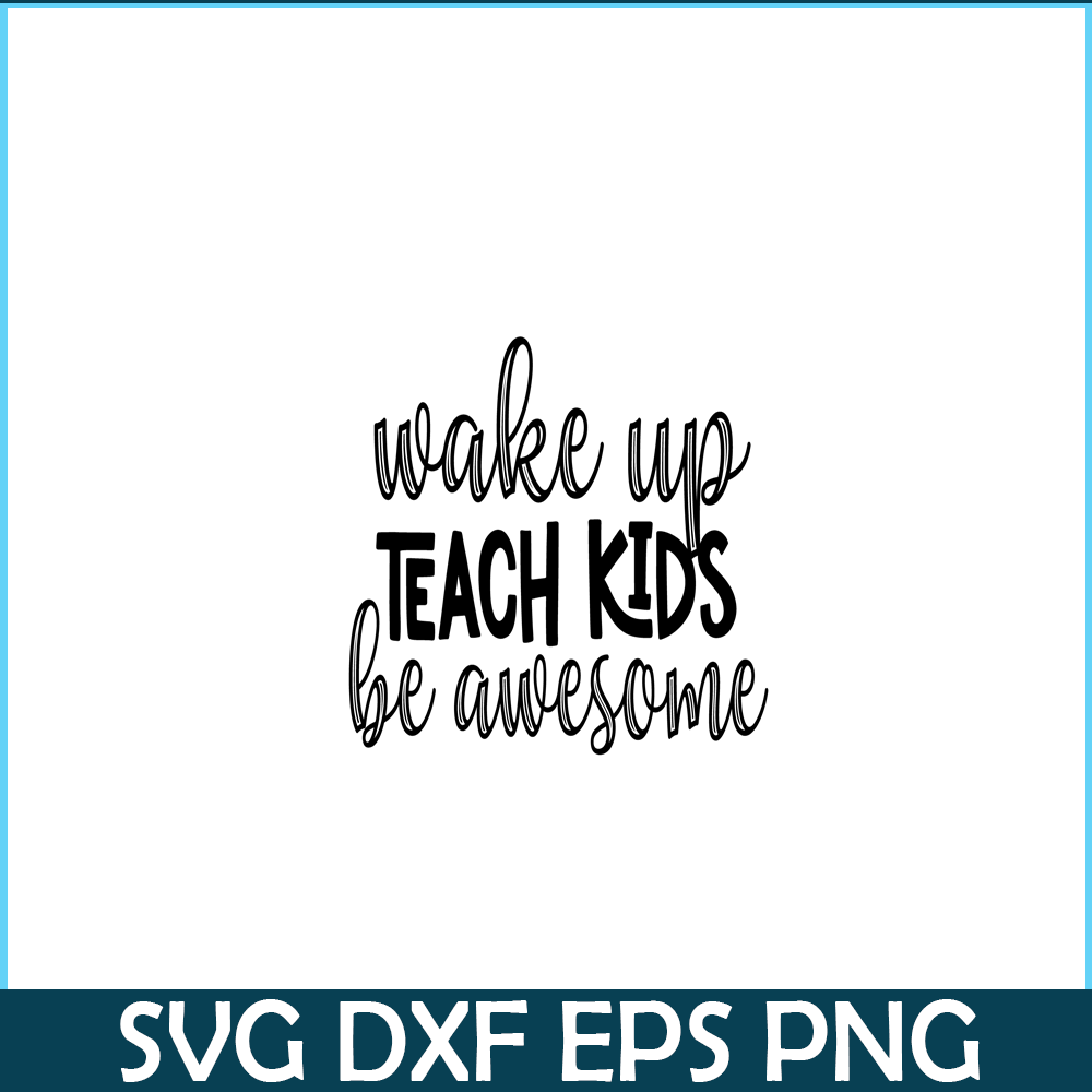 VLT21102399-Wakeup Teach Kids Be Awesome PNG, Sweet Valentine PNG, Valentine Holidays PNG.png