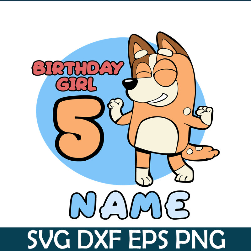 BL22112308-Birthday Girl 5 Name SVG PNG DXF EPS Bluey Christmas SVG Bluey Character SVG.png