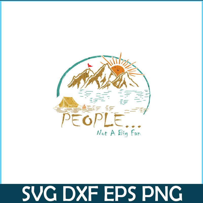 CAMP07112302-PEOPLE NOT A BIG FAN PNG Vintage Camping PNG Camping Lover PNG.png