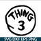 DS1041223107-The Thing 3 SVG, Dr Seuss SVG, Cat in the Hat SVG DS1041223107.png