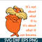DS105122312-Its not about SVG, Dr Seuss SVG, Dr. Seuss' the Lorax SVG DS105122312.png