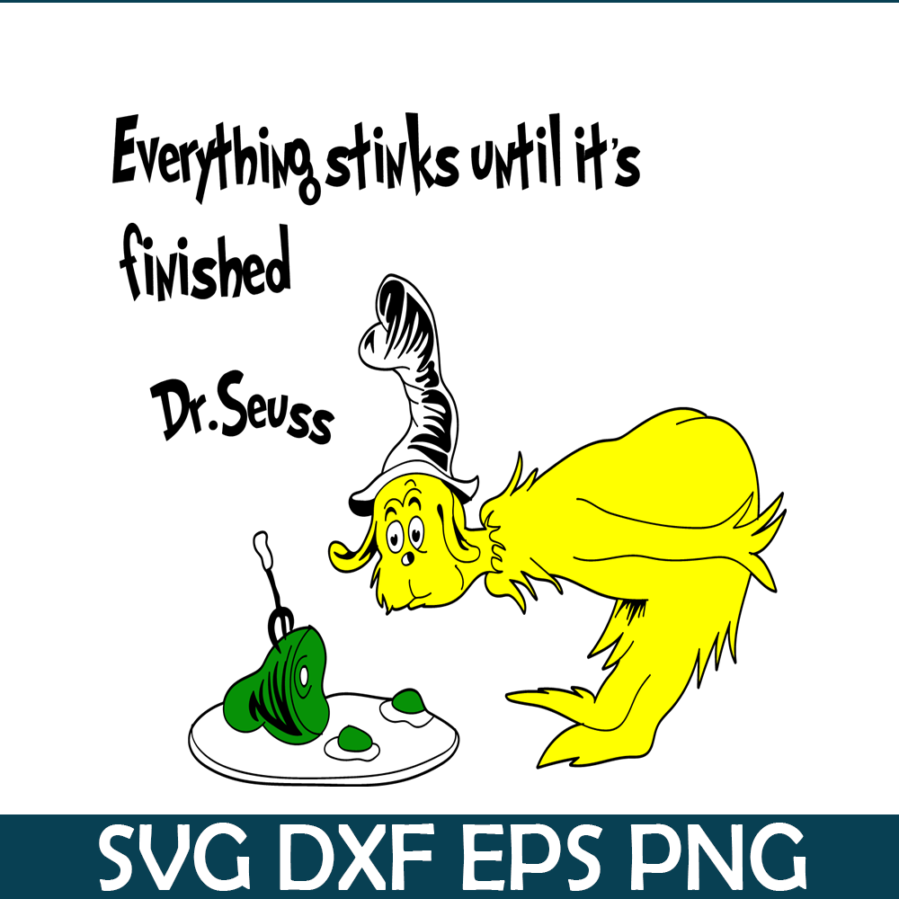 DS2051223264-Everything Stinks Until It Is Finished SVG, Dr Seuss SVG, Dr Seuss Quotes SVG DS2051223264.png