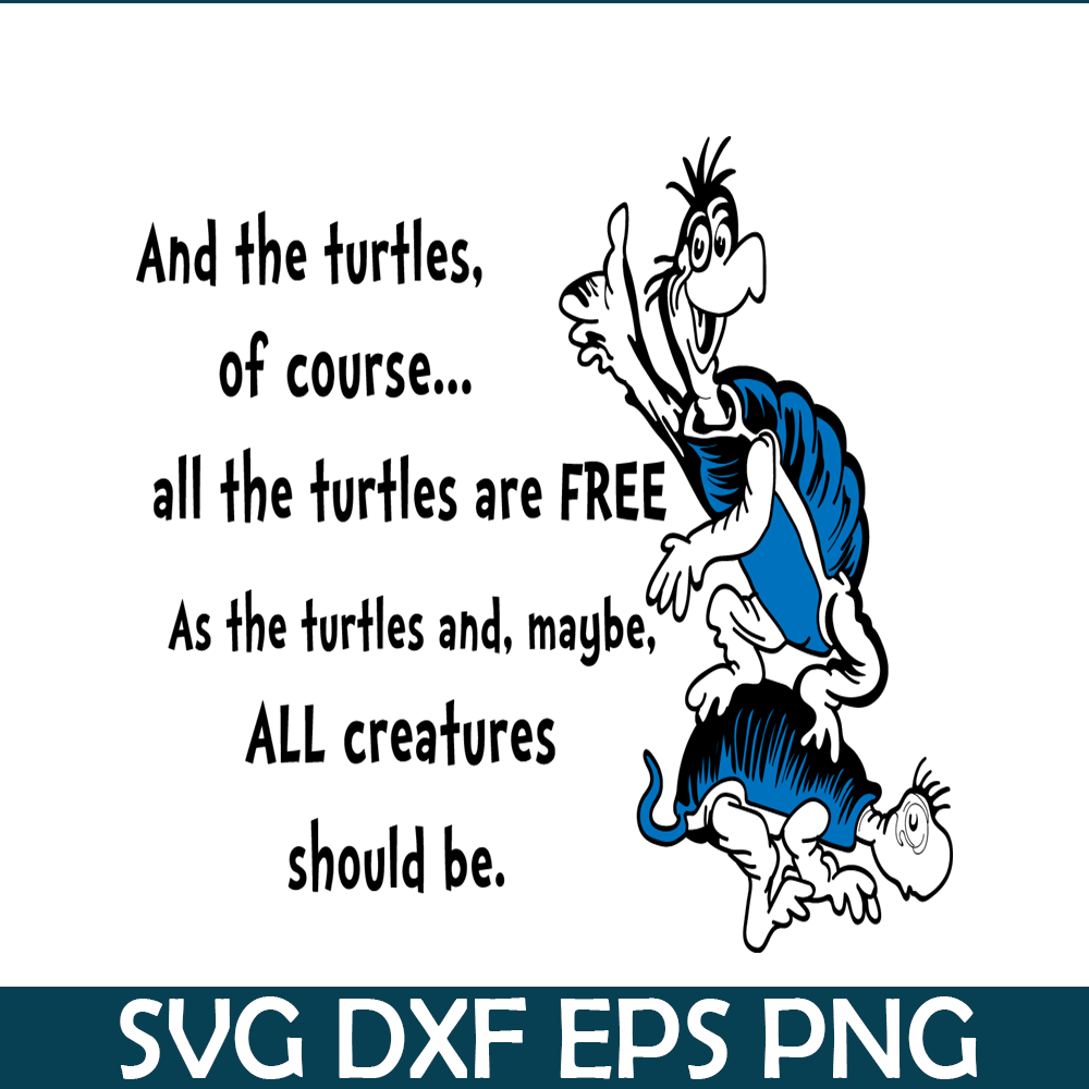 DS2051223272-All The Turtles Are Free SVG, Dr Seuss SVG, Dr Seuss Quotes SVG DS2051223272.png